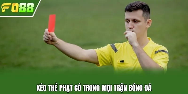 Kèo thẻ phạt có trong mọi trận bóng đá
