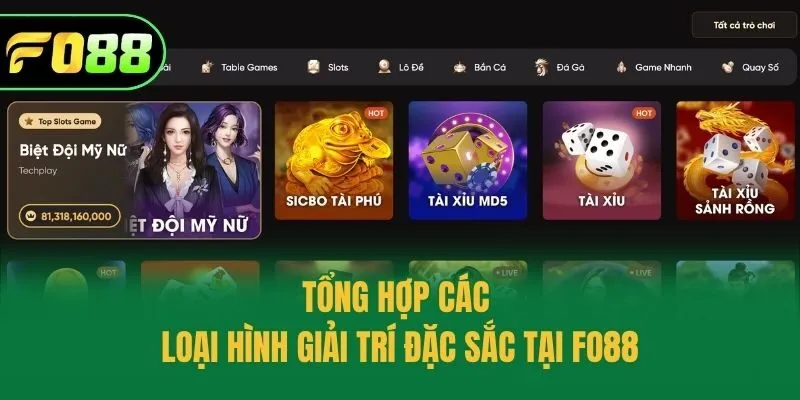 Tổng hợp các loại hình giải trí đặc sắc tại Fo88